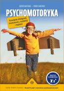 Okładka - Psychomotoryka. Rozwijanie inteligencji, kreatywności, rezyliencji i mądrości. Nowe formy edukacji. Ponad 70 zajęć i scenariuszy psychomotorycznych