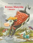 Okadka ksizki - Krowa Matylda i deszcz