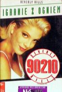 Okadka - Igranie z ogniem. Beverly Hills 90210. T14