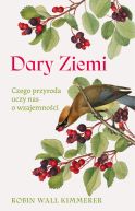 Ok�adka - Dary Ziemi. Czego przyroda uczy nas o wzajemno�ci