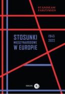 Okładka - Stosunki międzynarodowe w Europie 1945-2022