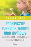 Okadka ksiki - Praktyczny poradnik terapii wad wymowy. U dzieci w wieku przedszkolnym i modszym szkolnym