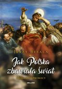 Okadka ksizki - Jak Polska zbawiaa wiat. Mesjasze i prorocy