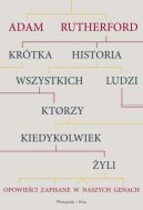 Okadka ksizki - Krtka historia wszystkich ludzi, ktrzy kiedykolwiek yli. Opowieci zapisane w naszych genach