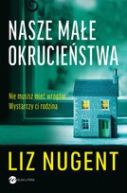 Okładka - Nasze małe okrucieństwa