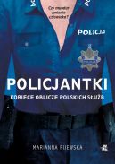 Okładka ksiązki - Policjantki. Kobiece oblicze polskich służb