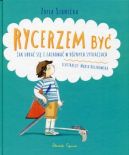 Okładka książki - Rycerzem być. Jak ubrać się i zachować w różnych sytuacjach