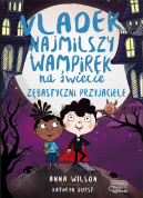 Okładka - Vladek najmilszy wampirek na świecie. Zębastyczni przyjaciele
