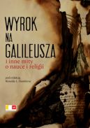 Ok�adka - Wyrok na Galileusza i inne mity o nauce i religii