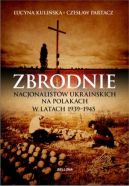 Okadka - Zbrodnie nacjonalistw ukraiskich na Polakach w latach 1939-1945. Ludobjstwo niepotpione