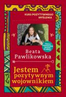 Okadka ksizki - Kurs pozytywnego mylenia. Jestem pozytywnym wojownikiem