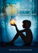 Ok�adka ksi�zki - O ch�opcu, kt�ry uratowa� �wiat