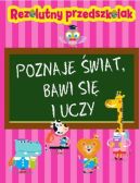 Okadka ksiki - Rezolutny przedszkolak. Poznaje wiat, bawi si i uczy