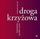 Okadka - Droga krzyowa. Rozwaania na dzi i jutro