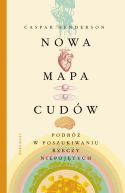 Okadka - Nowa mapa cudw. Podr w poszukiwaniu rzeczy niepojtych