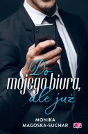 Okładka ksiązki - Do mojego biura, ale już