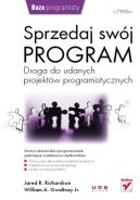 Ok�adka - Sprzedaj sw�j program. Droga do udanych projekt�w programistycznych