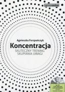 Ok�adka - Koncentracja. Skuteczny trening skupiania uwagi