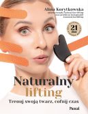 Okładka - Naturalny lifting. Trenuj swoją twarz, cofnij czas