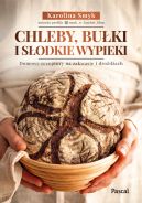 Okładka - Chleby, bułki i słodkie wypieki. Domowe receptury na zakwasie i drożdżach