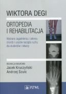 Okadka - Wiktora Degi ortopedia i rehabilitacja. Wybrane zagadnienia z zakresu chorb i urazw narzdu ruchu dla studentw i lekarzy.