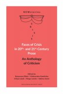 Okadka - Faces of Crisis in 20th- and 21st- Century Prose. An Anthology of Criticism