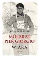 Ok�adka ksi�zki - M�j brat Pier Giorgio. Wiara