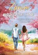 Ok�adka - Zanim nadejdzie czas: mi�osne dylematy i trudne wybory