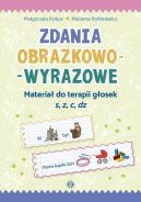 Ok�adka - Zdania obrazkowo-wyrazowe. Materia� do terapii g�osek s, z, c, dz