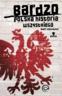 Okładka - Bardzo polska historia wszystkiego