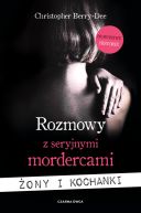 Okadka - Rozmowy z seryjnymi mordercami. ony i kochanki