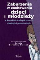 Okadka - Zaburzenia w zachowaniu dzieci i modziey w kontekcie trudnych sytuacji szkolnych i pozaszkolnych