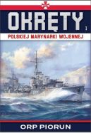 Okładka - Okręty Polskiej Marynarki Wojennej t.1. ORP Piorun