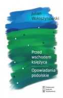 Ok�adka - Przed wschodem ksi�yca. Opowiadania podolskie