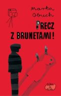 Okładka książki - Precz z brunetami