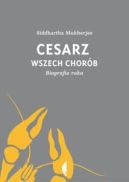Okadka ksizki - Cesarz wszech chorb. Biografia raka