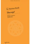 Ok�adka - Dlaczego? Biblijne podstawy katolicyzmu