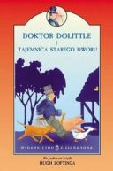 Okadka ksizki - Doktor Dolittle i tajemnica starego dworu