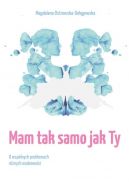 Okadka - Mam tak samo jak Ty. O wsplnych problemach rnych osobowoci