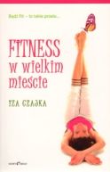 Okadka ksiki - Fitness w wielkim miecie