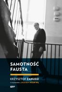 Okładka książki - Samotność Fausta. Krzysztof Zanussi w rozmowie z Jackiem Moskwą