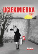 Okadka - Uciekinierka. Tom 1