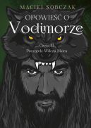 Okładka - Opowieść o Vodimorze. Część III. Początek: Wilcza Skóra