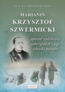 Okadka - Marianin Krzysztof Szwermicki - aposto zesacw syberyjskich i jego irkucka parafia