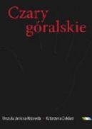 Ok�adka - Czary G�ralskie. Magia Podtatrza i Beskid�w Zachodnich 