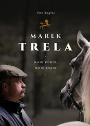 Ok�adka - Marek Trela. Moje konie, moje �ycie