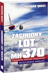 Ok�adka ksi��ki - Zaginiony Lot MH370. Prawdziwa historia poszukiwa� malezyjskiego samolotu 