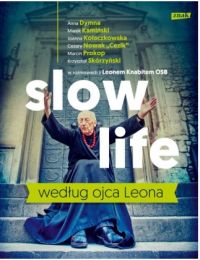 Ok�adka ksi��ki - Slow life wed�ug ojca Leona