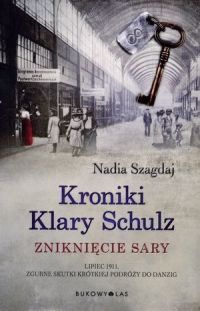 Ok�adka ksi��ki - Kroniki Klary Schulz. Znikni�cie Sary