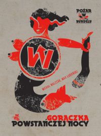 Ok�adka ksi��ki - Po�ar w burdelu. Gor�czka powsta�czej nocy